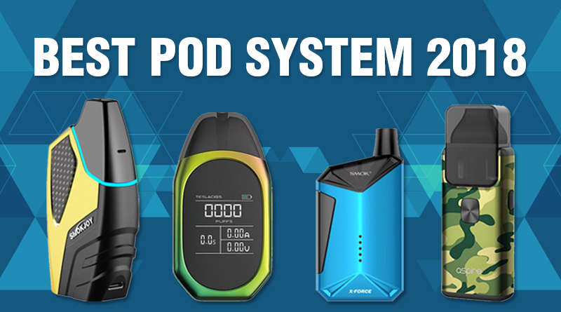 Best Pod System 2018