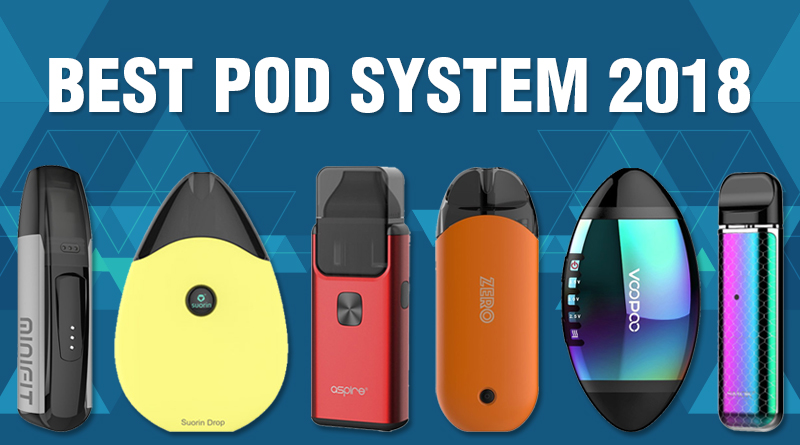 best pod system 2018