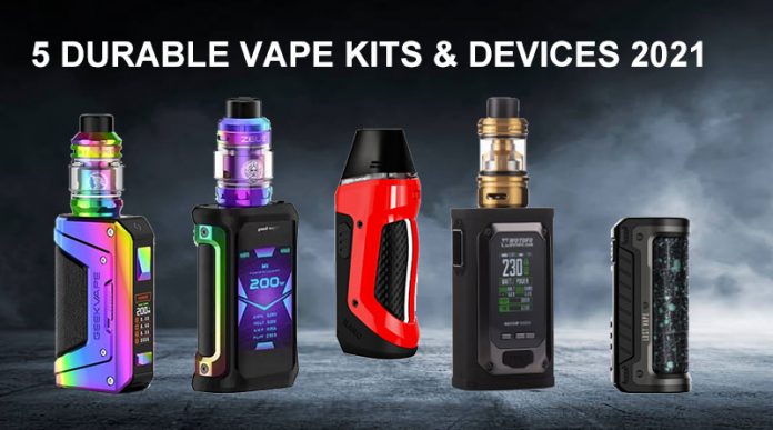 5 Durable Vape Kits & Devices 2021-OCT
