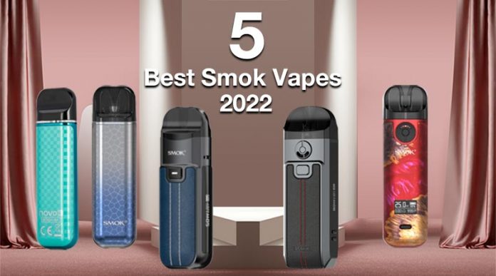 5 Best Smok Vapes 2022-0601 5 Best Smok Vapes 2022-0601