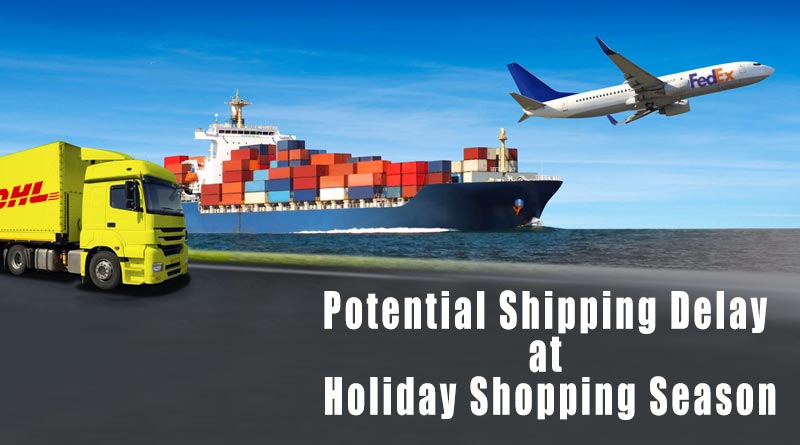 Potential-Shipping-Delay-at-Holiday-Shopping-Season Potential-Shipping-Delay-at-Holiday-Shopping-Season