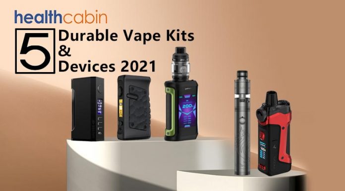 5 Durable Vape Kits & Devices 2021 5 Durable Vape Kits & Devices 2021