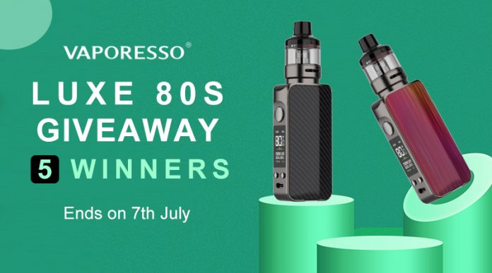 Vaporesso Luxe 80S Giveaway Vaporesso Luxe 80S Giveaway