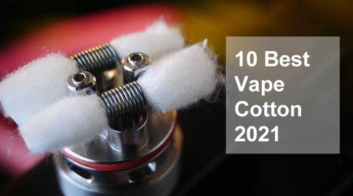 10 Best Vape Cotton 2021-OCT 10 Best Vape Cotton 2021-OCT