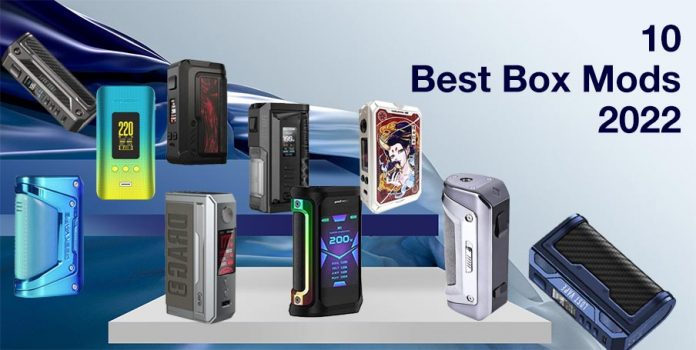 10 Best Box Mods 2022-0601 10 Best Box Mods 2022-0601