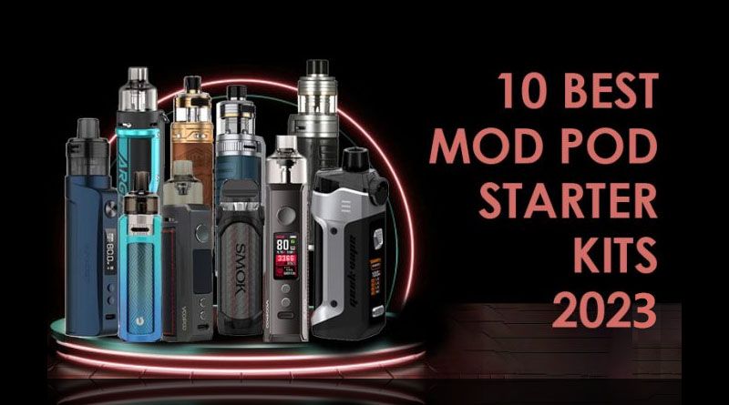 10 Best Mod Pod Starter Kits 2023