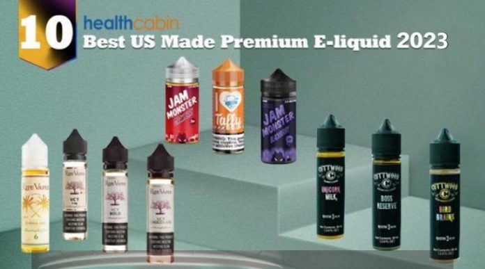 10 Best US Made Premium E-liquid 2023