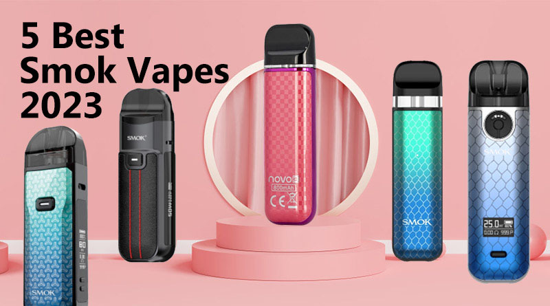 5 Best Smok Vapes 2023