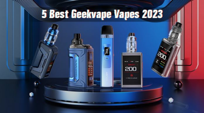 5 Best Geekvape Vapes 2023-0630 5 Best Geekvape Vapes 2023-0630