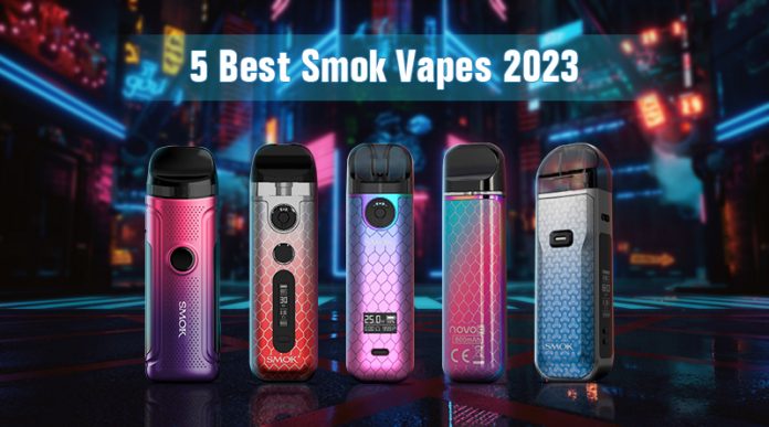 5 Best Smok Vapes 2023-0630 5 Best Smok Vapes 2023-0630
